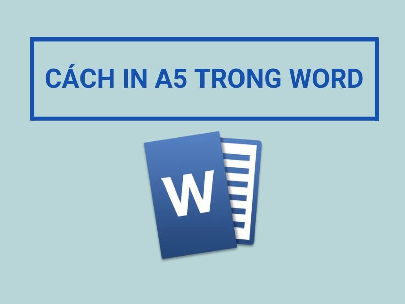 Cách in A5 trong Word 