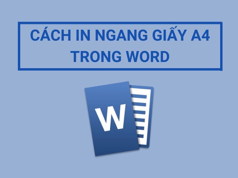 Cách in ngang giấy A4 trong Word