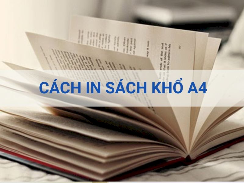 Cách in sách khổ A4