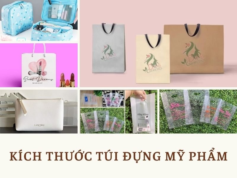 Kích thước túi đựng mỹ phẩm, túi giấy, túi vải, túi nilon phổ biến nhất hiện nay