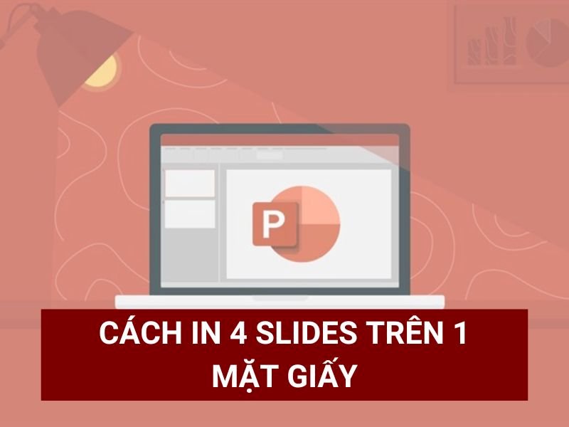 Có cần phải cài đặt gì trên máy tính để in được 4 slide trên 1 mặt giấy không?
