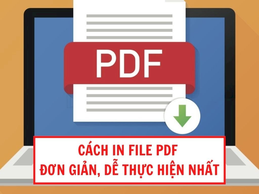 Cách in file PDF đơn giản, dễ thực hiện nhất