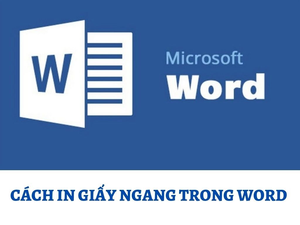 Cách in giấy ngang trong Word đơn giản nhất