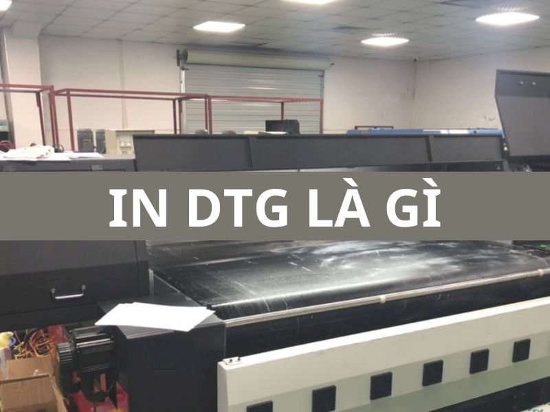 In DTG là gì? Ưu, nhược điểm, quy trình và ứng dụng của in DTG