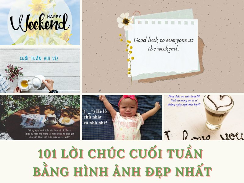 101 lời chúc cuối tuần bằng hình ảnh đẹp, ý nghĩa, chất lượng cao, tải miễn phí