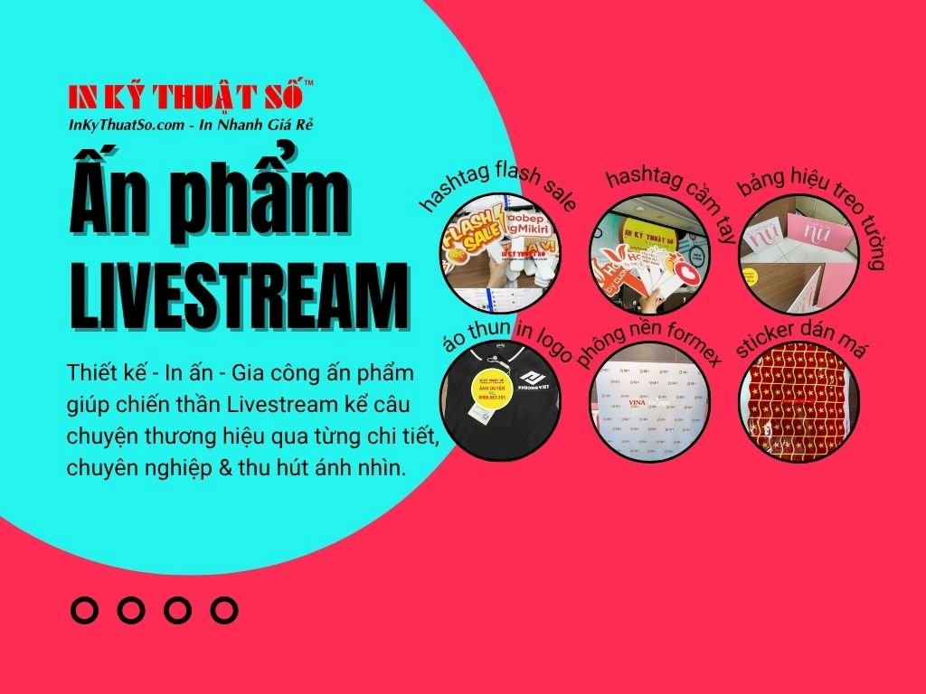 Top 5 ấn phẩm chiến thần Livestream phải có, đặt in ngay tại In Kỹ Thuật Số Since 2006