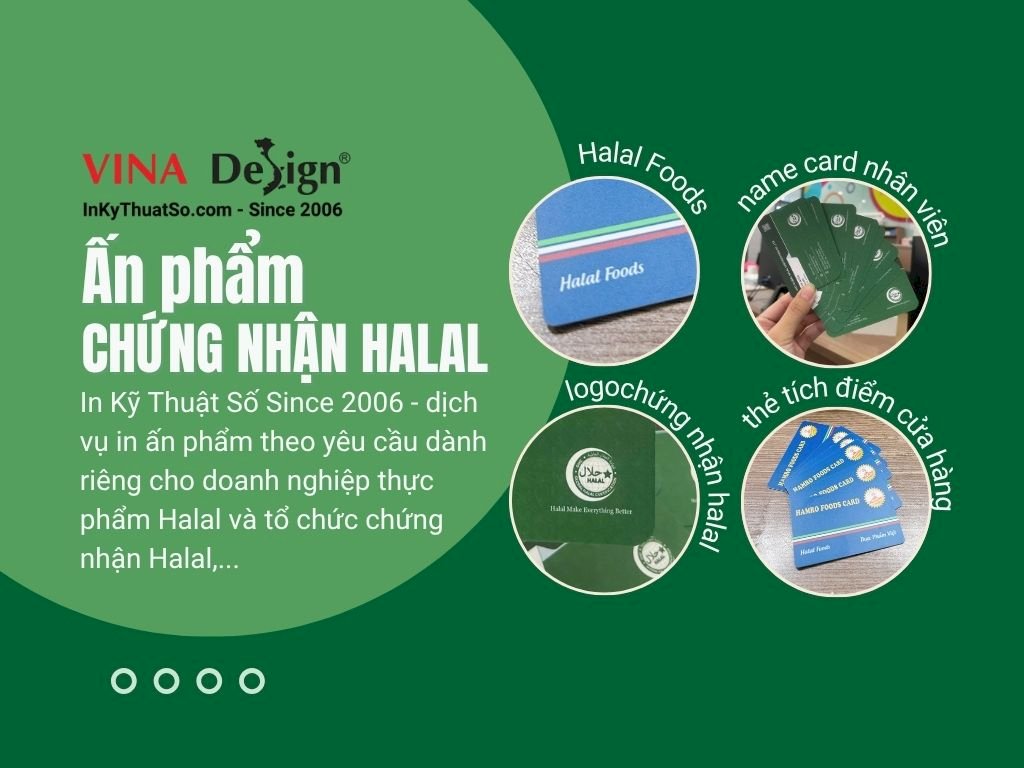Dịch vụ in ấn cho doanh nghiệp thực phẩm Halal và tổ chức chứng nhận Halal