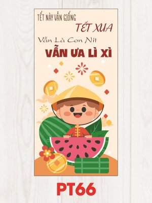 Mẫu bao lì xì Tết Này Vẫn Giống Tết Xưa Vẫn Là Con Nít Vẫn Ưa Lì Xì - Mã PT66 - INKTS2522