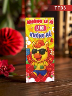 In bao lì xì vui Không Lì Xì Là Đời Không Nể - Mã TT33 - INKTS2631