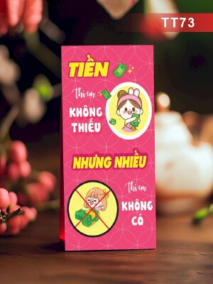 Thiết kế lì xì màu hồng vui nhộn Tiền Thì Em Không Thiếu Nhưng Nhiều Thì Em Không Có - Mã TT73 - INKTS2690