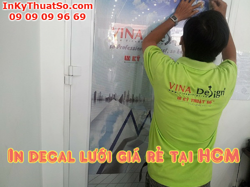 Dịch vụ in decal lưới giá rẻ tại HCM được in ấn nhanh, đẹp trên máy in mực dầu tại Công ty In Kỹ Thuật Số - Digital Printing  In decal lưới giá rẻ tại HCM