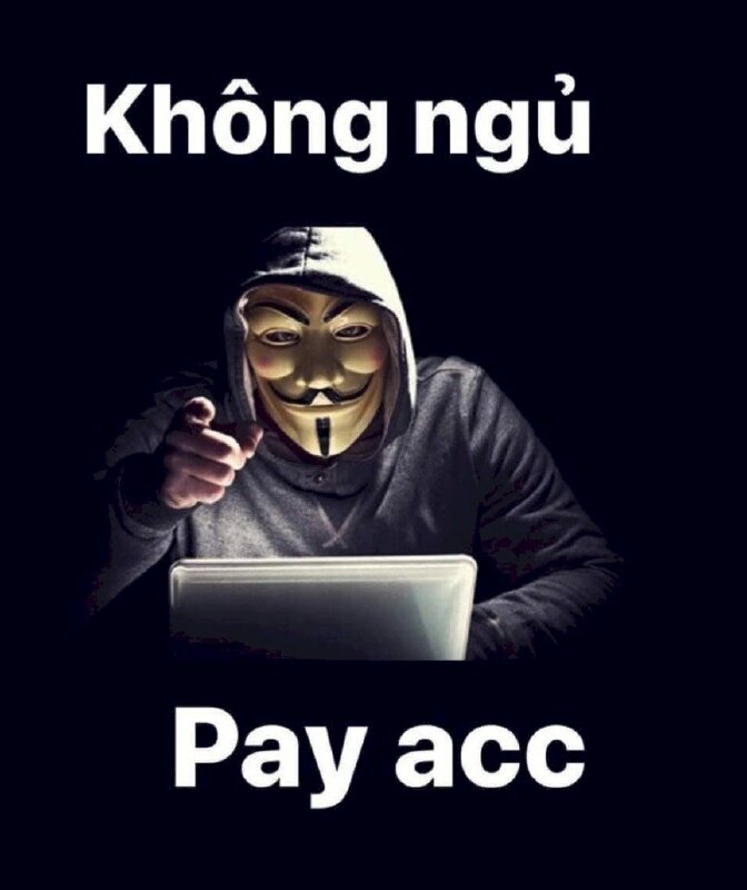 Ảnh hacker trẻ trâu meme ' Không ngủ bay acc'