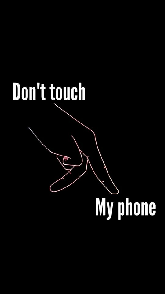 Hình nền đen có chữ tiếng Anh Don't touch my phone