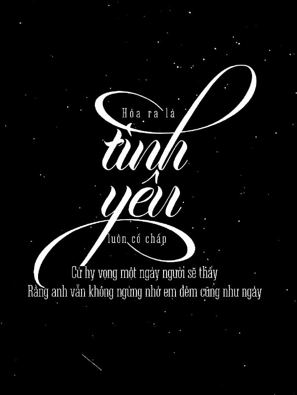 Hình nền đen có chữ Hóa ra tình yêu luôn cố chấp
