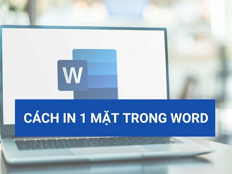 Cách in 1 mặt trong Word - Inkythuatso