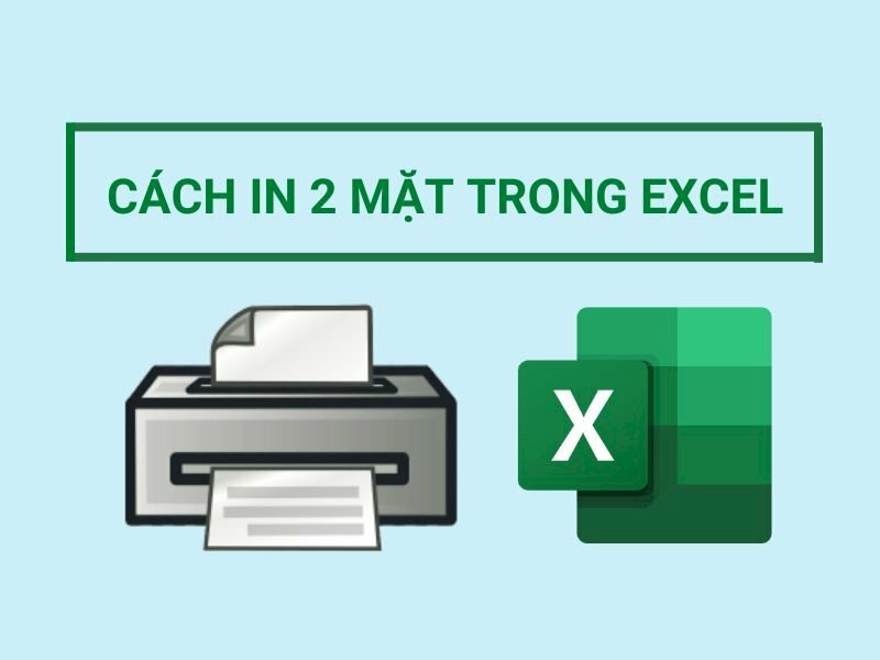 Cách in 2 mặt trong Excel 2007, 2010, 2013, 2016 đơn giản