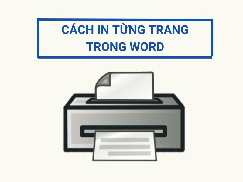 Hướng dẫn nhanh cách in từng trang trong Word 2007, 2010, 2013, 2016