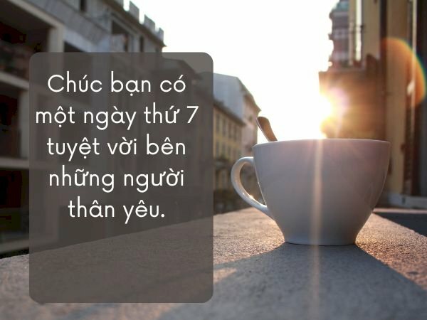 hình ảnh chúc thứ 7 kèm lời chúc ý nghĩa