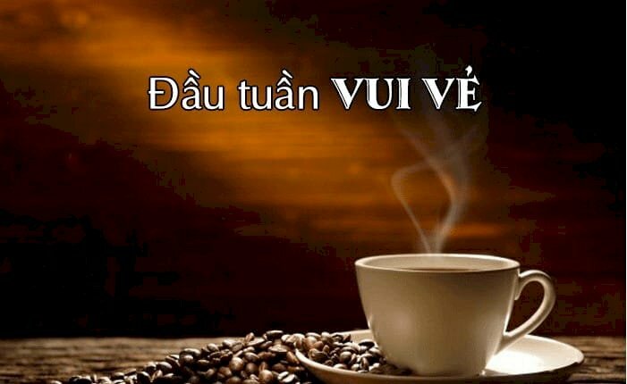 Hình ảnh tách cafe nóng với lời chúc đầu tuần vui vẻ