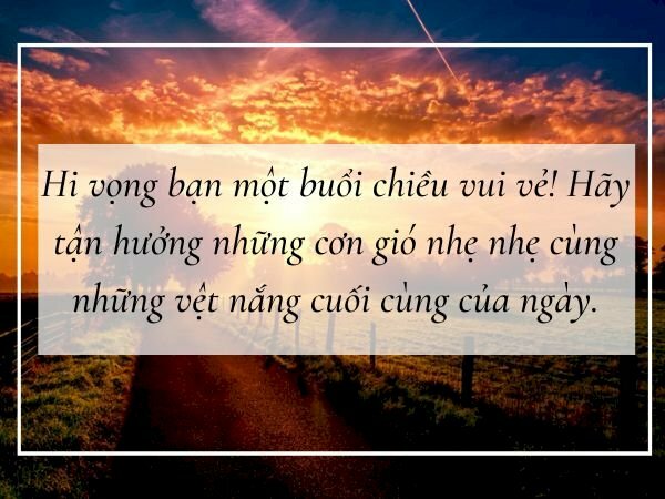 Hình ảnh lời chúc buổi chiều hay ý nghĩa