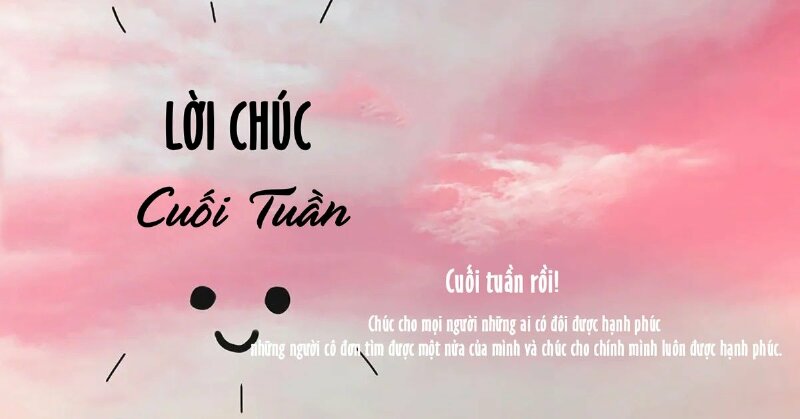 Hình ảnh chúc cuối tuần đẹp với lời chúc dễ thương