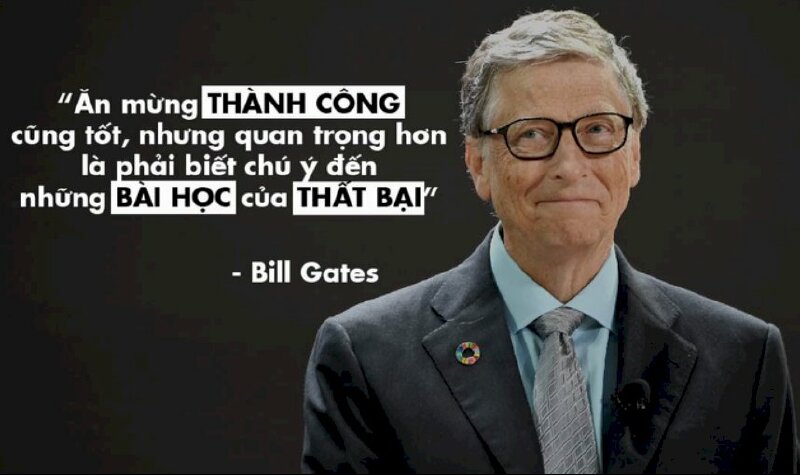 Hình ảnh Bill Gates cùng câu nói bất hủ về sự thất bại và vươn đến thành công