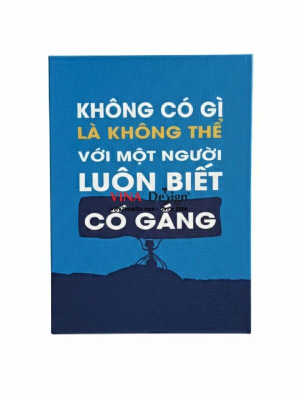 In tranh slogan treo tường Không Có Gì Là Không Thể Với Một Người Luôn Biết Cố Gắng, in Canvas đóng khung - INKTS2743